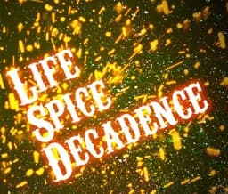 LifeSpiceDecadence