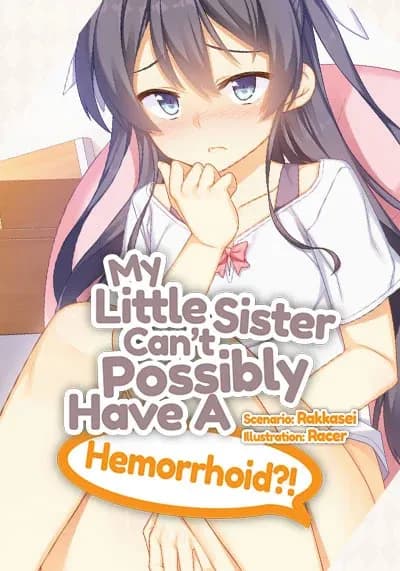 My Little Sister Can't Possibly Have A Hemorrhoid?!