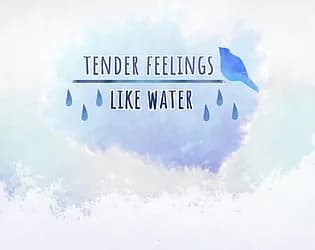 Tender Feels Like Water